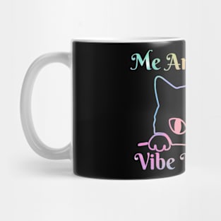 Me And Karma Vibe Like That Karma Cat Lovers Mug